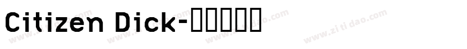 Citizen Dick字体转换